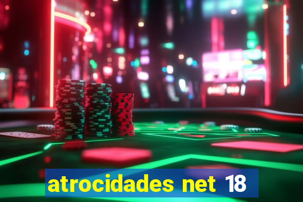 atrocidades net 18